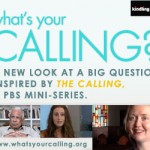PBS Miniseries "What's Your Calling?"